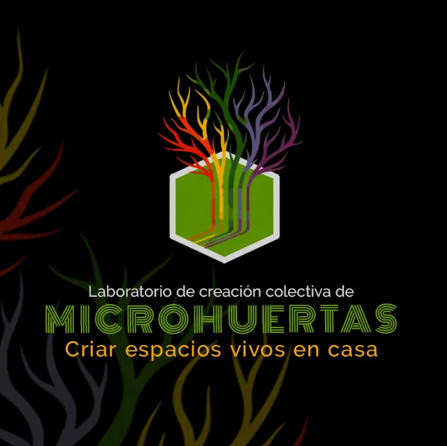 Cartel del laboratorio «Microhuertas: criar espacios vivos en casa», con un árbol de raíces de colores sobre un hexágono verde en fondo negro.